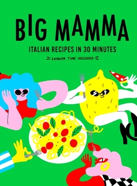 预订 Big Mamma Italian Recipes in 30 Minutes: Shower Time Included