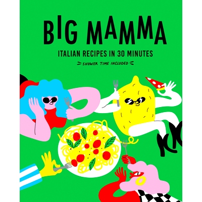 预订 Big Mamma Italian Recipes in 30 Minutes: Shower Time Included