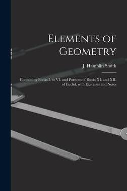 [预订]Elements of Geometry [microform]: Containing Books I. to VI. and Portions of Books XI. and XII. of E 9781015391024