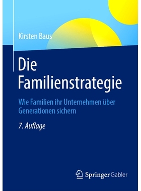 预订 Die Familienstrategie: Wie Familien ihr Unternehmen über Generationen sichern: 9783658407162