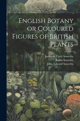 [预订]English Botany or Coloured Figures of British Plants 9781022036086