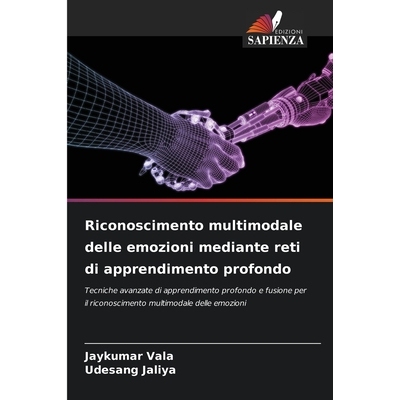 预订 Riconoscimento multimodale delle emozioni mediante reti di apprendimento profondo: 9786209365447