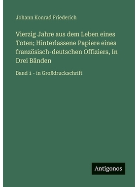 预订 Vierzig Jahre aus dem Leben eines Toten; Hinterlassene Papiere eines französisch-deutschen Offiziers, In Drei Bän