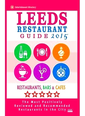 预订 Leeds Restaurant Guide 2015: Best Rated Restaurants in Leeds, United Kingdom - 500 Restaurants, Bars and Cafes Reco
