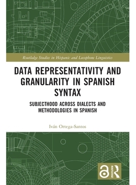 预订 Data Representativity and Granularity in Spanish Syntax: Subjecthood across Dialects and Methodologies in Spanish: