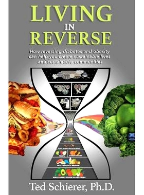 预订 Living in Reverse: How Reversing Diabetes and Obesity Can Help You Create Sustainable Lives and Sustainable Communi