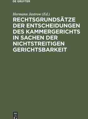 【预订】Rechtsgrundsätze der Entscheidungen des Kammergerichts in Sachen de 9783111281346