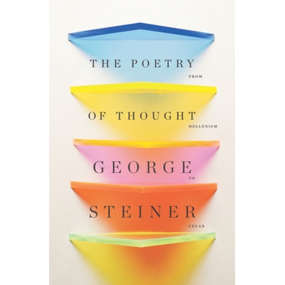 预订 The Poetry of Thought: From Hellenism to Celan 思想的诗歌：从希腊主义到塞兰: 9780811221856
