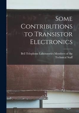 [预订]Some Contributions to Transistor Electronics 9781014473493