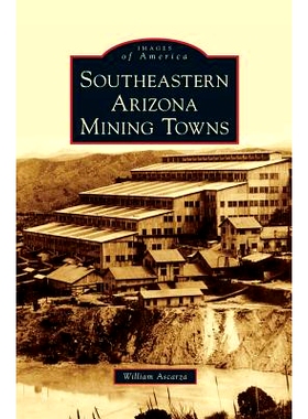 预订 Southeastern Arizona Mining Towns: 9781531656874