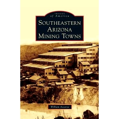预订 Southeastern Arizona Mining Towns: 9781531656874