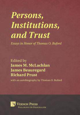 [预订]Persons, Institutions, and Trust: Essays in Honor of Thomas O. Buford 9781622730933