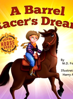 预订 A Barrel Racer’s Dream: A Western Rodeo Adventure for Kids Ages 4-8: 9781734638912