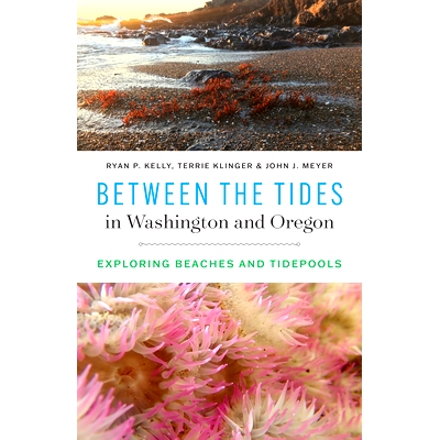 预订 Between the Tides in Washington and Oregon: Exploring Beaches and Tidepools 在华盛顿和俄勒冈州的潮汐之间：探索海滩