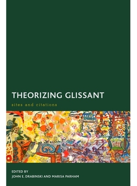 预订 Theorizing Glissant: Sites and Citations 理论化格里桑：网站和引用: 9781783484072