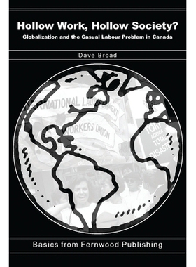 预订 Hollow Work, Hollow Society: Globalization and the Casual Labour Problem in Canada: 9781552660201