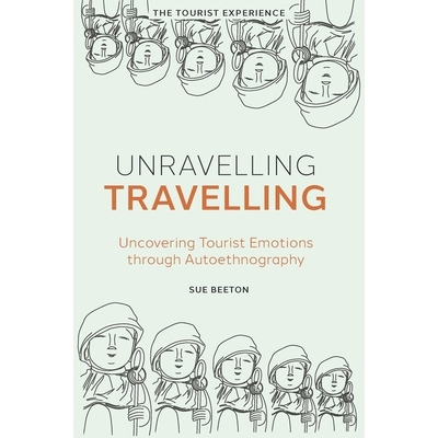 预订 Unravelling Travelling: Uncovering Tourist Emotions through Autoethnography 解开旅行谜团：自传式民族志中的游客情感: