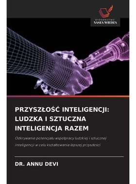 预订 PrzyszloŚĆ Inteligencji: Ludzka I Sztuczna Inteligencja Razem: 9783330974159