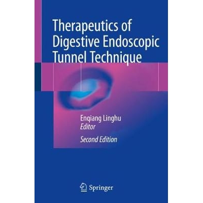 预订 Therapeutics of Digestive Endoscopic Tunnel Technique 消化内镜隧道技术的治疗方法 第2版 9789811520006