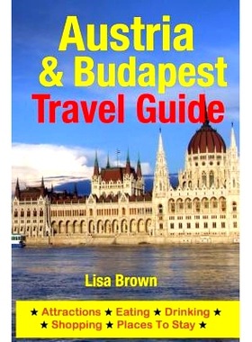 预订 Austria & Budapest Travel Guide: Attractions, Eating, Drinking, Shopping & Places To Stay: 9781500533809