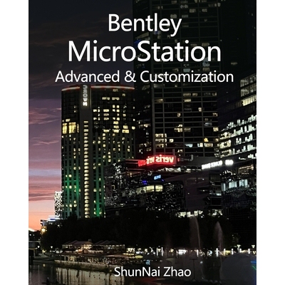 预订 Bentley MicroStation Advanced & Customization: Meet your Organizational Standards: 9798332921582