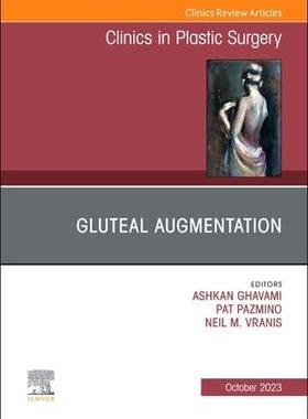 [预订]Gluteal Augmentation, an Issue of Clinics in Plastic Surgery 9780443130632