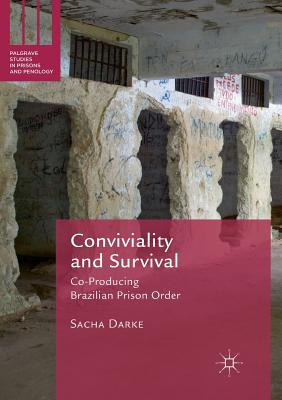 【预订】Conviviality and Survival: Co-Producing Brazilian Prison Order