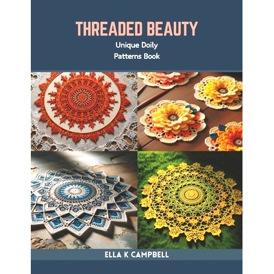 预订 Threaded Beauty: Unique Doily Patterns Book: 9798873297870