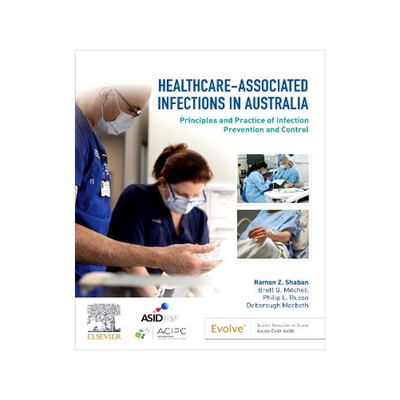 预订 Healthcare-Associated Infections in Australia: Principles and Practice of Infection Prevention and Control