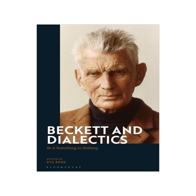 [预订]Beckett and Dialectics: Be it Something or Nothing 9781350214361