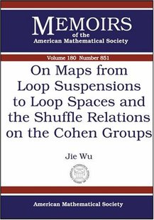 【预售】On Maps from Loop Suspensions to Loop Spaces and the Shuffle Relations on the Cohen Groups