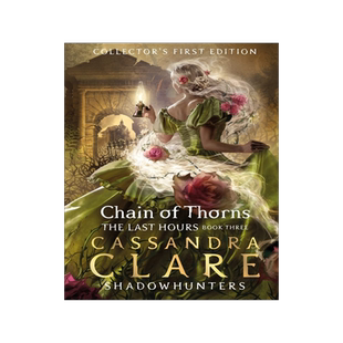 英文原版 荆棘链 金锁链铁锁链续集 最后一小时The Last Hours小说 克莱尔·卡桑德拉Cassandra Clare Chain of Thorns