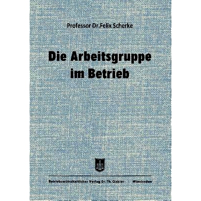 预订 Die Arbeitsgruppe im Betrieb: ihre Untersuchung, Diagnostizierung und Behandlung: 9783663002482