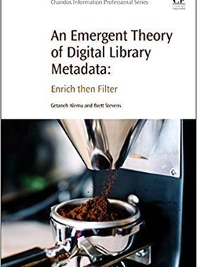 【预售】An Emergent Theory of Digital Library Metadata
