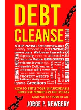 预订 Debt Cleanse: How To Settle Your Unaffordable Debts For Pennies On The Dollar (And Not Pay Some At All): 9781619613