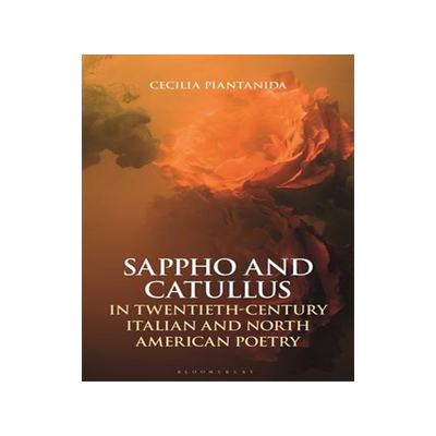 [预订]Sappho and Catullus in Twentieth-Century Italian and North American Poetry 9781350191686