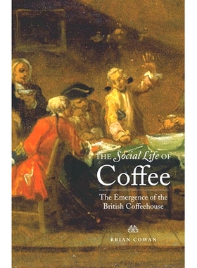 预订 The Social Life of Coffee: The Emergence of the British Coffeehouse 咖啡的社会生活:英国咖啡馆的出现: 9780300106664