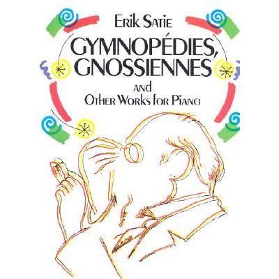预订 Gymnopedies, Gnossiennes and Other Works for Piano 《吉母诺培迪组曲》《吉诺西安》和其它钢琴作品 9780486259789