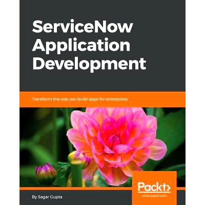 预订 ServiceNow Application Development ServiceNow应用开发: 9781787128712