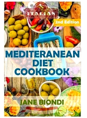 预订 Mediterranean Diet Cookbook: Italian Cookbook, Mediterranean Cookbook, Mediterranean Diet for Beginners, Mediterran