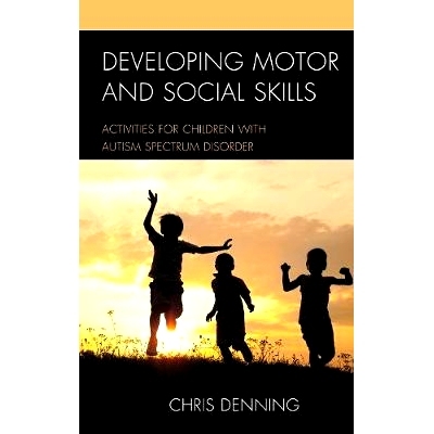 预订 Developing Motor and Social Skills: Activities for Children with Autism Spectrum Disorder 活动与社交技能的培养：自