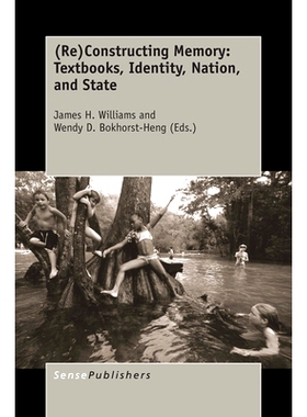 预订 (Re)Constructing Memory: Textbooks, Identity, Nation, and State 再）建构记忆：*、身份、民族与国家: 9789463005074