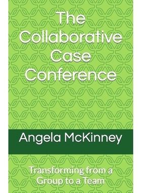 预订 The Collaborative Case Conference: Transforming from a Group to a Team: 9798876075079