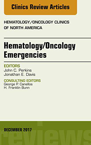 【预订】Hematology/Oncology Emergencies, An Issue of Hematology/Oncology Clinics of North America
