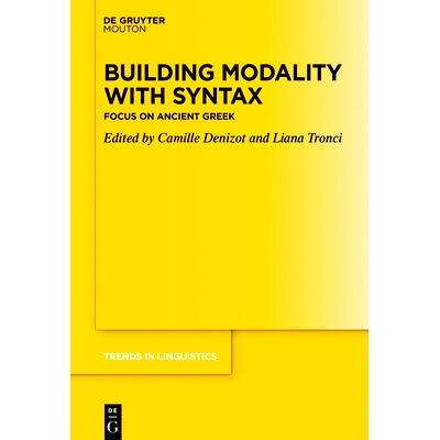 预订 Building Modality with Syntax: Focus on Ancient Greek 用句法构建情态：以古希腊语为*: 9783112214077
