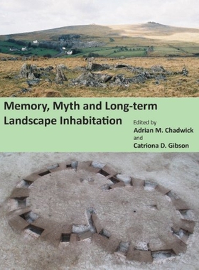 预订 Memory, Myth and Long-Term Landscape Inhabitation 记忆、神话与长期景观的存在: 9781782973935