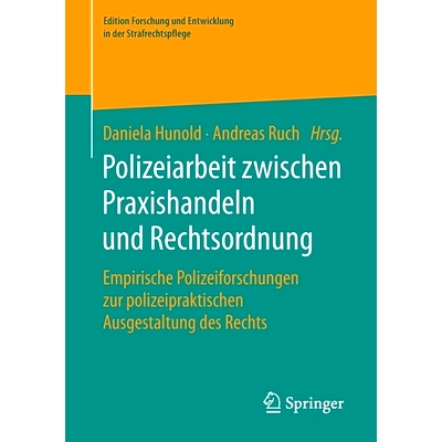 预订 Polizeiarbeit zwischen Praxishandeln und Rechtsordnung: Empirische Polizeiforschungen zur polizeipraktischen Ausges