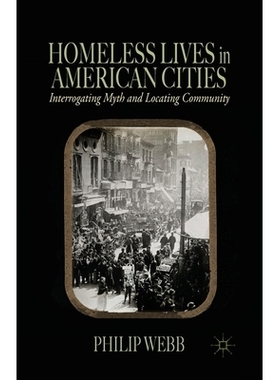 预订 Homeless Lives in American Cities: Interrogating Myth and Locating Community: 9781349476893