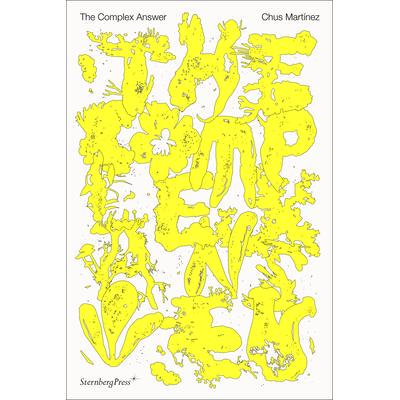 预订 The Complex Answer: On Art as a Non-Binary Intelligence复杂的答案：艺术作为一种非二元智力: 9781915609175