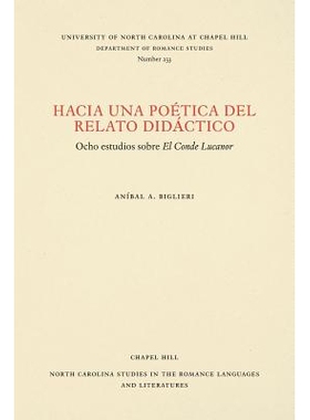 预订 Hacia una Poética de Relato Didáctico: Ocho Estudios Sobre El Conde Lucanor 走向一个诗意的教学故事：关于卢卡诺伯